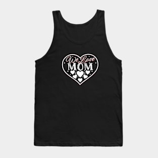 We love Mom Tank Top